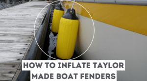 Read more about the article How to Inflate Taylor Made Boat Fenders?