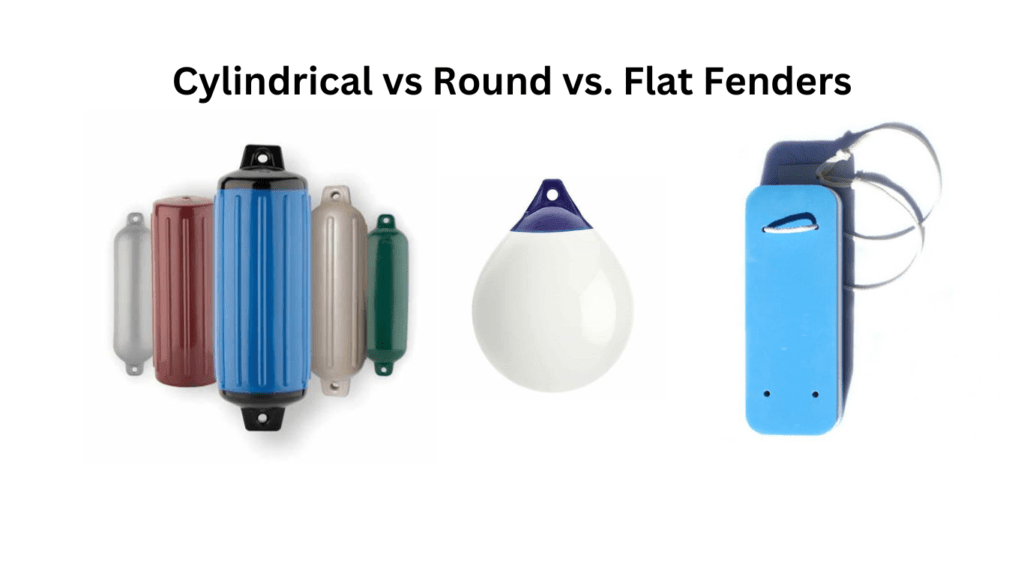 Shape and Design Round vs. Cylindrical vs. Flat Fenders